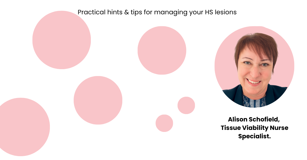 Tissue Viability Nurse Specialist Alison Schofield shares expert advice on managing HS lesions—covering hygiene, dressing tips, and skin care to help you stay comfortable and confident.